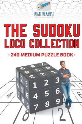 The Sudoku Loco Collection 240 Medium Puzzle Book - Puzzle Therapist