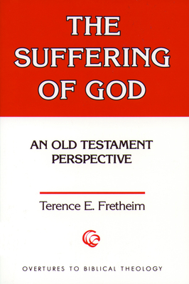 The Suffering of God - Fretheim, Terence E, and Brueggemann, Walter