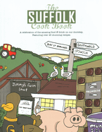 The Suffolk Cook Book: A Celebration of the Amazing Food & Drink on Our Doorstep
