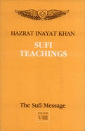 The Sufi Message: Sufi Teachings v. 8
