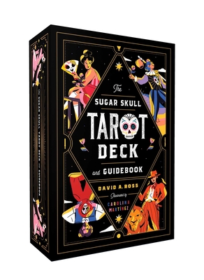 The Sugar Skull Tarot Deck and Guidebook - Ross, David A, and Mart?nez, Carolina (Illustrator)