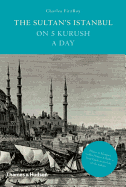 The Sultan's Istanbul on Five Kurush a Day