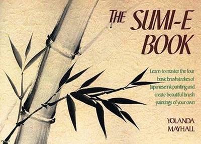 The Sumi-E Book - Mayhall, Yolanda