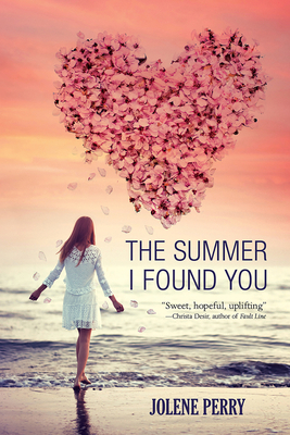 The Summer I Found You - Perry, Jolene