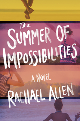The Summer of Impossibilities - Allen, Rachael
