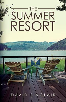 The Summer Resort: A Season of Change - Sinclair, David