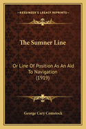 The Sumner Line: Or Line of Position as an Aid to Navigation (1919)