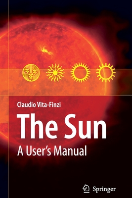 The Sun: A User's Manual - Vita-Finzi, Claudio