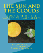The Sun and the Clouds: Book One of the Sacred Village Series