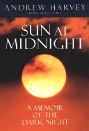 The Sun at Midnight: A Memoir of the Dark Night - Harvey, Andrew