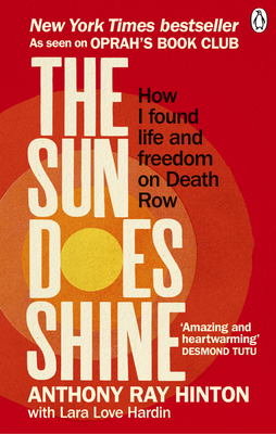 The Sun Does Shine: How I Found Life and Freedom on Death Row - Hinton, Anthony Ray