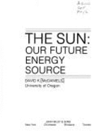 The Sun, Our Future Energy Source
