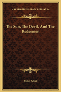 The Sun, the Devil, and the Redeemer