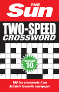 The Sun Two-Speed Crossword Collection 10: 160 Two-in-One Cryptic and Coffee Time Crosswords
