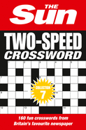 The Sun Two-Speed Crossword Collection 7: 160 Two-in-One Cryptic and Coffee Time Crosswords