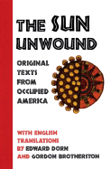 The Sun Unwound: Poems from Occupied America - Brotherston, Gordon (Editor), and Dorn, Edward (Editor)
