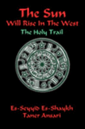 The Sun Will Rise in the West: the Holy Trail