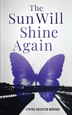 The Sun Will Shine Again - Goldstein Monsour, Cynthia