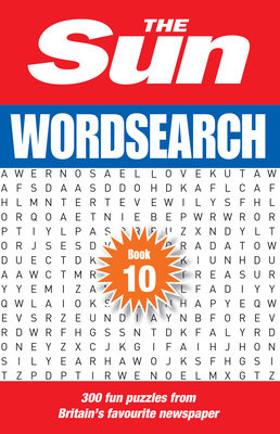 The Sun Wordsearch Book 10: 300 Fun Puzzles from Britain's Favourite Newspaper - The Sun