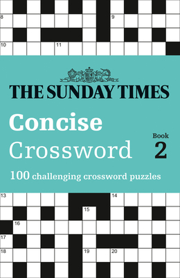 The Sunday Times Concise Crossword Book 2: 100 Challenging Crossword Puzzles - The Times Mind Games, and Biddlecombe, Peter