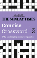 The Sunday Times Concise Crossword Book 3: 100 Challenging Crossword Puzzles