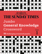 The Sunday Times Jumbo General Knowledge Crossword Book 1: 50 General Knowledge Crosswords