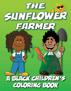The Sunflower Farmer - A Black Children's Coloring Book