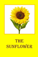 The Sunflower: The lifecycle of a sunflower for children.