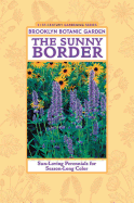 The Sunny Border: Sun-Loving Perennials for Season-Long Color