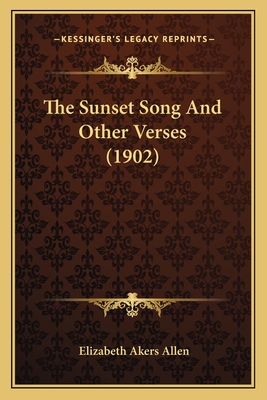 The Sunset Song and Other Verses (1902) - Allen, Elizabeth Akers