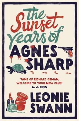 The Sunset Years of Agnes Sharp: The unmissable cosy crime sensation for fans of Richard Osman - Swann, Leonie, and Bojang, Amy (Translated by)