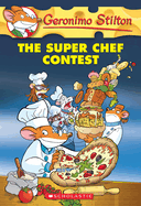 The Super Chef Contest (Geronimo Stilton #58)