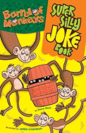 The Super Silly Barrel of Monkeys Joke Book - Ross, Dave