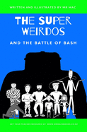 The Super Weirdos: and the Battle of Bash