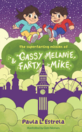 The Superfarting Mission of Gassy Melanie and Farty Mike