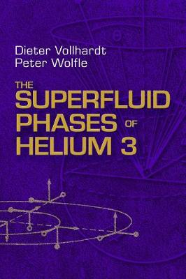 The Superfluid Phases of Helium 3 - Vollhardt, Dieter, and Wolfle, Peter