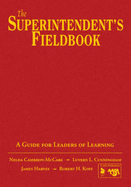 The Superintendents Fieldbook: A Guide for Leaders of Learning