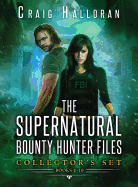 The Supernatural Bounty Hunter Files Collector's Set: Books 1-10: An Urban Fantasy Shifter Series