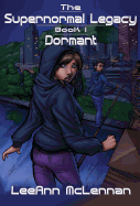 The Supernormal Legacy: Book 1: Dormant
