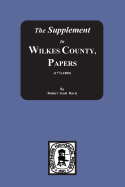 The Supplement to: The Wilkes County Papers, 1773-1889