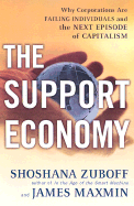 The Support Economy: Wealth, Work, and Careers in the Knowledge Economy - Zuboff, Shoshana, and Maxmin, James