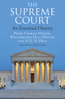 The Supreme Court: An Essential History, Second Edition - Hoffer, Peter Charles, and Hoffer, Williamjames Hull, and Hull, N E H