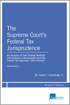 The Supreme Court's Federal Tax Jurisprudence, Second Edition - Cummings, Jasper L