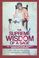 The Supreme Wisdom of A Sage Vol. #2: Forgiveness: Healing Emotional Wounds & Moving Into Acceptance