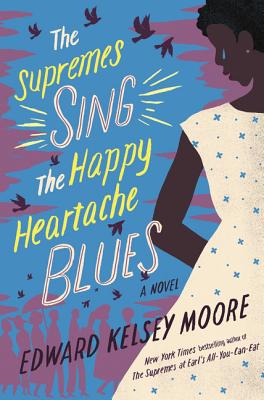 The Supremes Sing the Happy Heartache Blues - Moore, Edward Kelsey