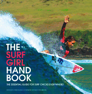 The Surf Girl Handbook: The Essential Guide for Surf Chicks Everywhere!