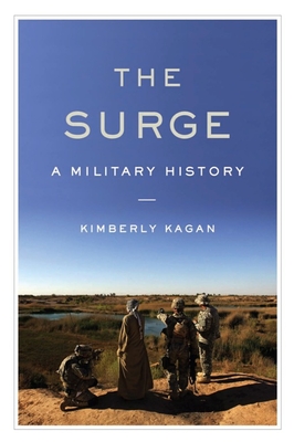 The Surge: A Military History - Kagan, Kimberly, President