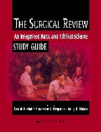 The Surgical Review: An Integrated Basic and Clinical Science Study Guide