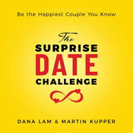 The Surprise Date Challenge: Be the Happiest Couple You Know