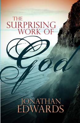 The Surprising Work of God - Edwards, Jonathan